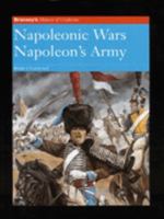 Napoleonic Wars: Napoleon's Army (Brassey's History of Uniforms Series) 1857531833 Book Cover