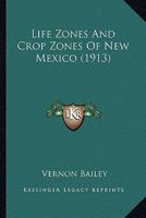 Life Zones and Crop Zones of New Mexico 1166575942 Book Cover