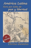 América Latina llora por falta de pan y libertad: 2ª Edición B0FTNT5NLV Book Cover