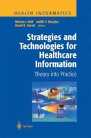 Strategies and Technologies for Healthcare Information: Theory Into Practice 146126801X Book Cover