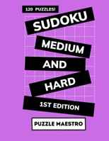 Sudoku: Medium and Hard: 120 puzzles to challenge your brain and keep your sharp! B08RH45211 Book Cover