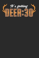 It's Getting Deer: 30: Hunting Composition Notebook for Deer Hunting Lovers. Wide Ruled Blank Lined paper. Journal, Diary, Notepad, Note Book, Workbook. 6x9 120 pages (60 sheets). Gift for Birthday, C 1676523421 Book Cover