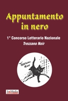 Appuntamento in nero: 1° Concorso Letterario Nazionale Trezzano Noir 8890301090 Book Cover