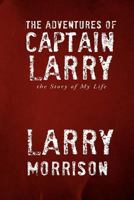 The Adventures of Captain Larry 1469144506 Book Cover