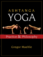 Ashtanga Yoga: Practice and Philosophy