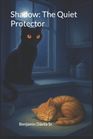 Shadow: The Quiet Protector B0F896DD5R Book Cover