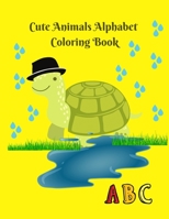 Cute Animals Alphabet Coloring Book: Best Coloring Book with Letters and Animals for youngsters: Fun Activity Workbook for Kids, Toddlers, Preschool K B08WYG528N Book Cover