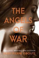 The Angels of War: A Novel of World War I 1535403292 Book Cover