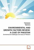 ENVIRONMENTAL AND GROWTH FACTORS REVIEW: A CASE OF PAKISTAN: Environmental challenges and issues of Pakistan 3639342445 Book Cover