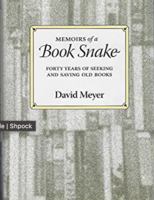 Memoirs of a Book Snake: Forty Years of Seeking and Saving Old Books 0916638545 Book Cover