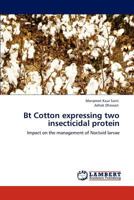 Bt Cotton expressing two insecticidal protein: Impact on the management of Noctuid larvae 3847301470 Book Cover
