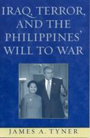 Iraq, Terror, and the Philippines' Will to War 0742538613 Book Cover