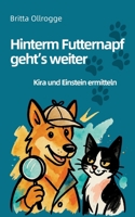 Hinterm Futternapf geht's weiter: Kira und Einstein ermitteln 369514372X Book Cover