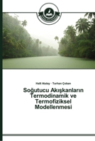 Soğutucu Akışkanların Termodinamik ve Termofiziksel Modellenmesi 3639671678 Book Cover
