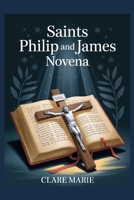 Saints Philip and James Novena B0FTGD18JH Book Cover