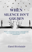 When Silence Isn't Golden B0BR94SRWT Book Cover
