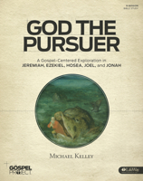 The Gospel Project for Adults: God the Pursuer Bible Study Book 1430061898 Book Cover