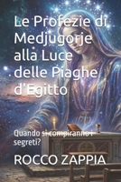 Le Profezie di Medjugorje alla Luce delle Piaghe d'Egitto: Quando si compiranno i segreti? (MEDICINA SPIRITUALE) (Italian Edition) B0H51Q711K Book Cover