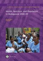 Health, Nutrition, and Population in Madagascar, 2000-09 (World Bank Working Papers) 0821385380 Book Cover