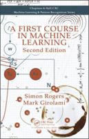 A First Course in Machine Learning 0367574640 Book Cover