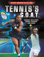 Tennis's G. O. A. T.: Serena Williams, Roger Federer, and More (Sports' Greatest of All Time (Lerner B0GN7N7FPC Book Cover