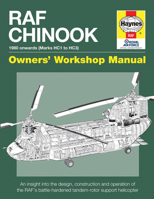 RAF Chinook Owners' Workshop Manual - 1980 onwards (Marks HC1 to HC3): An insight into the design, construction and operation of the RAF's battle-hardened tandem-rotor support helicopter 0857334018 Book Cover