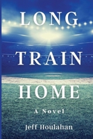 Long Train Home 1685121209 Book Cover
