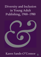 Diversity and Inclusion in Young Adult Publishing, 1960–1980 1108827837 Book Cover