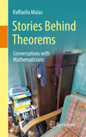 Stories Behind Theorems: Conversations with Mathematicians 3031960777 Book Cover