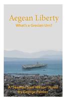 Aegean Liberty: What's a Grecian urn 1515391361 Book Cover