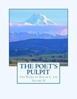 The Poet's Pulpit: The Poems of Byrum C. Lee Volume II 1470000377 Book Cover
