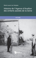 Histoire de l'Agence d'Avallon des enfants assistés de la Seine (French Edition) 274838301X Book Cover