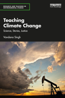 Teaching Climate Change: Science, Stories, Justice 1032278595 Book Cover