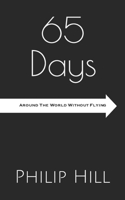65 Days: Around the World without Flying B0F8PV2FBJ Book Cover