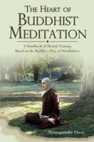 The Heart Of Buddhist Meditation: A Handbook Of Mental Training Based On The Buddha's Way Of Mindfulness, With An Anthology Of Relevant Texts Translated From The Pali And Sanskrit 0877280738 Book Cover