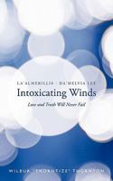 La'Almerillis - Da'Melvia Lee Intoxicating Winds: Love and Truth Will Never Fail 1456716719 Book Cover