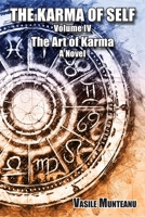 The Karma of Self, Volume IV: The Art of Karma, A Novel 1953710816 Book Cover