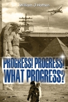 Progress, Progress, What Progress? 1925908453 Book Cover