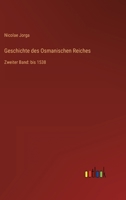 Geschichte des Osmanischen Reiches: Zweiter Band: bis 1538 336844008X Book Cover