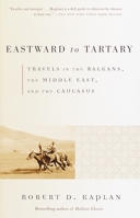 Eastward to Tartary: Travels in the Balkans, the Middle East and the Caucasus 0375705767 Book Cover