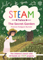 STEAM Tales - The Secret Garden: The classic with 20 hands-on STEAM Activities 178312847X Book Cover