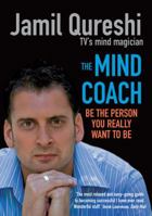 The Mind Coach: Be the person you really want to be 0091923573 Book Cover