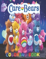 Care Bears Coloring Book: Cutest Coloring Book for Care Bears Lovers! High Quality illustrations For Kids and Adults B09TF44SQB Book Cover