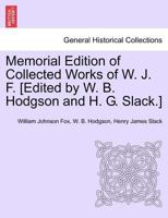 Memorial Edition of Collected Works of W. J. F. [Edited by W. B. Hodgson and H. G. Slack.] 1241157057 Book Cover