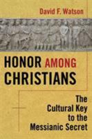 Honor Among Christians: The Cultural Key to the Messianic Secret 080069709X Book Cover