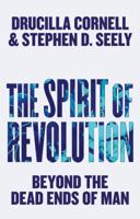 The Spirit of Revolution: Beyond the Dead Ends of Man 0745690750 Book Cover