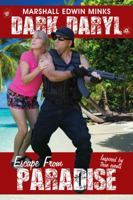 Dark Daryl: Escape From Paradise 0578447487 Book Cover