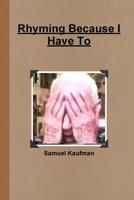 Rhyming Because I Have To 1365540006 Book Cover