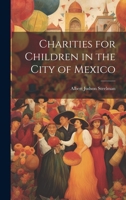 Charities for Children in the City of Mexico 1019866993 Book Cover