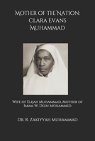 Mother of the Nation: Clara Evans Muhammad: Wife of Elijah Muhammad, Mother of Imam W. Deen Mohammed (THE FORMATIVE YEARS: 1899-1930) B08DSZ3374 Book Cover